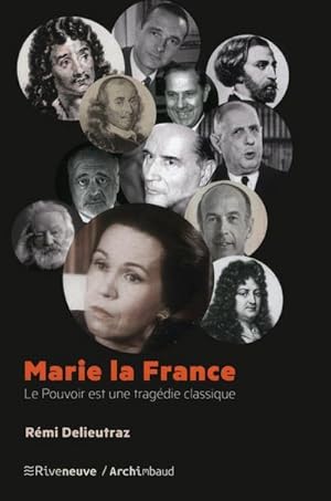 Marie la France - le pouvoir est une tragédie classique