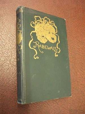The Works of Francois Rabelais; Volume I: Francois Rabelais; Translated