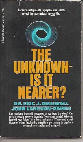 The Unknown--Is It Nearer?