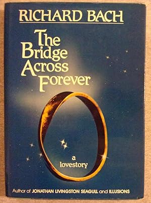 Bridge Across Forever By Richard Bach First Edition Abebooks The Bridge Across Forever Bach Richard