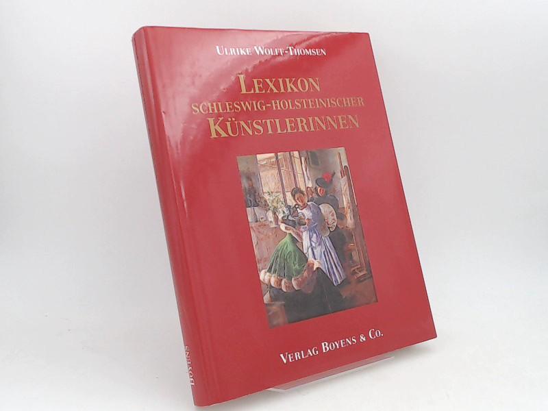 Lexikon schleswig-holsteinischer Künstlerinnen. - Wolff-Thomsen, Ulrike und Städtischen Museum Flensburg (Hg.)