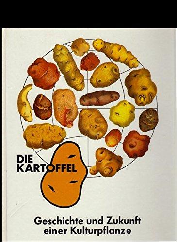 Die Kartoffel : Geschichte und Zukunft einer Kulturpflanze. [Arbeit und Leben auf dem Lande ; Bd. 1] - Ottenjann, Helmut (Hrsg.) und Karl-Heinz Ziessow (Hrsg.)