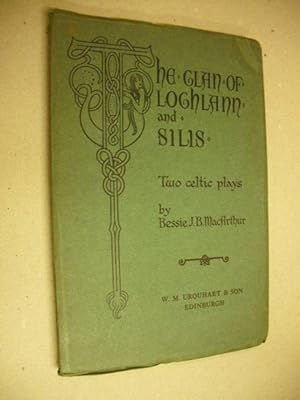 The Clan of Lochlann, and, Silis: Two Celtic Plays