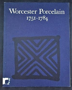 Exhibition of First Period Worcester Porcelain 1751-1784