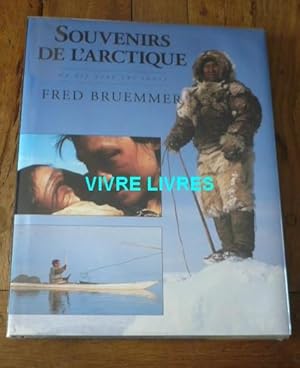 SOUVENIRS DE L ARCTIQUE. Ma vie avec les Inuit