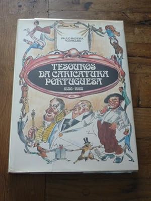 TESOUROS DA CARICATURA PORTUGUESA 1856-1928. A politica portuguesa através da sàtira ilustrada