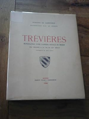 Recherches sur le Bessin. TREVIERES. Monographie d une paroisse rurale du Bessin des origines à l...