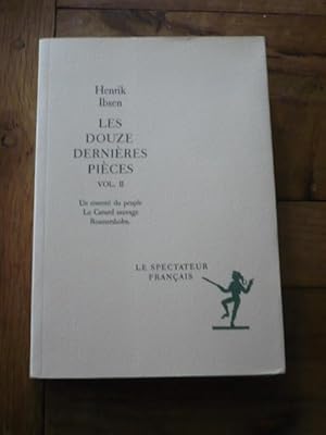 LES DOUZE DERNIERES PIECES. Volume II. Un ennemi du peuple. Le canard sauvage. Rosmersholm