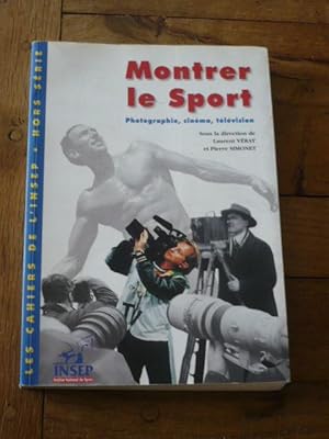 MONTRER LE SPORT. Photographie, cinéma, télévision