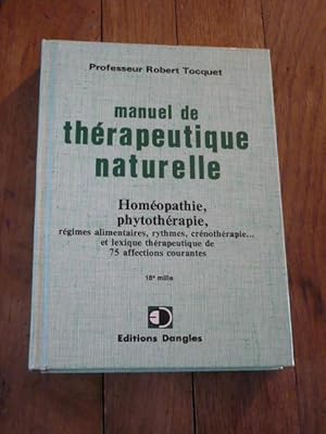 MANUEL DE THERAPEUTIQUE NATURELLE. Homéopathie, phytothérapie? lexique thérapeutique de 75 affect...