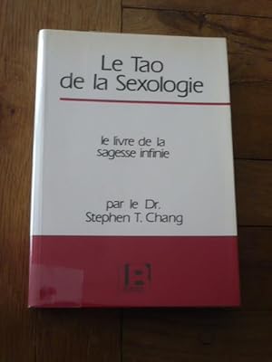 LE TAO DE LA SEXOLOGIE. Le livre de la sagesse infinie