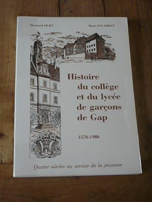 Histoire du collège et du lycée de garçons de Gap 1586 1986