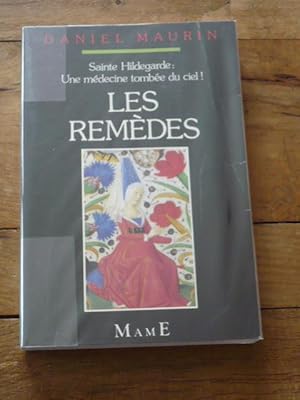 Sainte Hildegarde : une médecine tombée du ciel ! Tome 2 : les remèdes