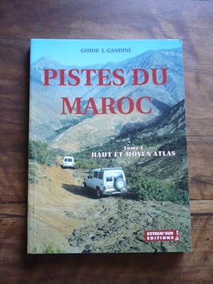 PISTES DU MAROC. Tome I : Haut et Moyen Atlas