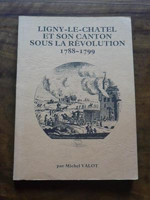 Ligny-le-Chatel et son canton sous la Révolution 1788-1789