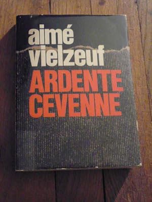 ARDENTE CEVENNE. (L'0.R.A. dans le Gard: " Maquis des Corsaires " et " Corps Franc des Ardennes ")