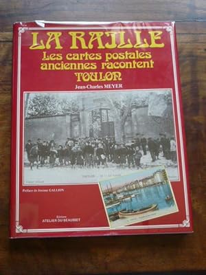 LA RAILLE. Les cartes postales anciennes racontent Toulon