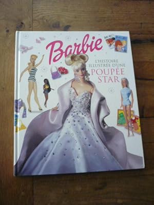 BARBIE. L histoire illustrée d une poupée star