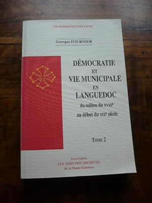 Démocratie et vie municipale en Languedoc du milieu du XVIIIe au début du XIXe siècle (Tome 2)