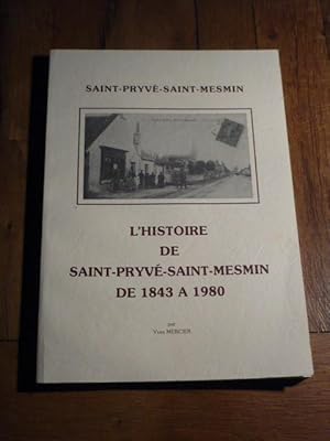 L HISTOIRE DE SAINT-PRYVE-SAINT-MESMIN DE 1843 A 1930 vue à travers les délibérations de son Cons...