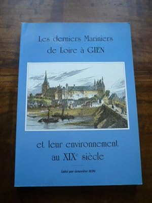 Les derniers mariniers de Loire à Gien et leur environnement au XIXè siècle