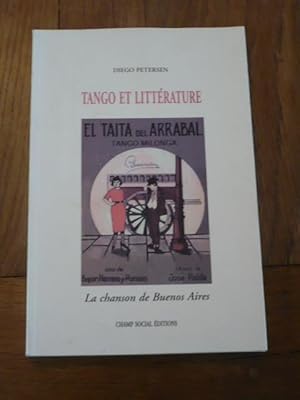 TANGO ET LITTERATURE. La chanson de Buenos Aires. Six études sur les apports du texte de tango à ...