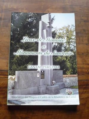 Lieux de mémoire et monuments du souvenir. Cantal 1940 - 1944