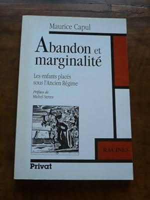 Abandon et marginalité. Les enfants placés sous l Ancien Régime