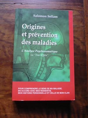 Origines et prévention des maladies. L analyse psychosomatique