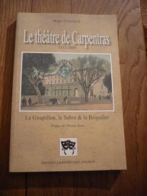 LE THEATRE DE CARPENTRAS 1312 2005. Le goupillon, le sabre et le brigadier