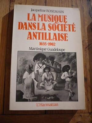 LA MUSIQUE DANS LA SOCIETE ANTILLAISE 1635 1902. Martinique Guadeloupe