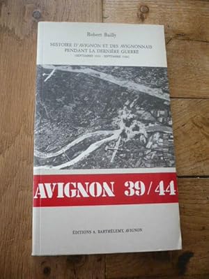 Histoire d Avignon et des avignonnais pendant la dernière guerre (Septembre 1939 septembre 1944)