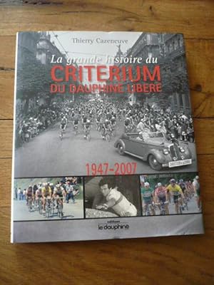 La grande histoire du Criterium du Dauphiné Libéré 1947 2007