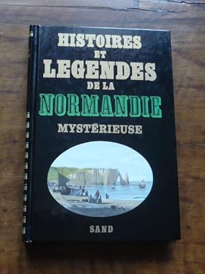 Histoires et légendes de la Normandie mystérieuse