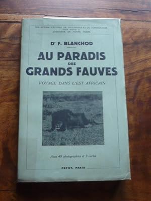 AU PARADIS DES GRANDS FAUVES. Voyage dans l Est africain