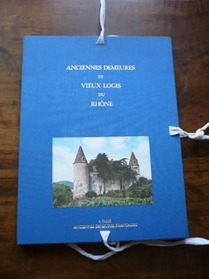 ANCIENNES DEMEURES ET VIEUX LOGIS DU RHONE ou trésors méconnus du Lyonnais et du Beaujolais