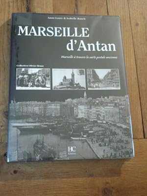 Marseille d antan. Marseille à travers la carte postale ancienne
