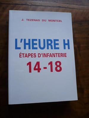 L heure H. Etapes d infanterie 14-18