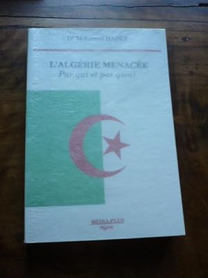 L ALGERIE MENACEE. Par qui et par quoi ?