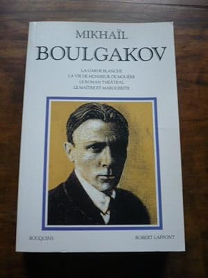 La garde blanche. La vie de monsieur de Molière. Le roman théâtral. Le Maitre et Marguerite