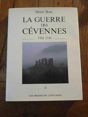 LA GUERRE DES CEVENNES (1702-1710). Tome 2