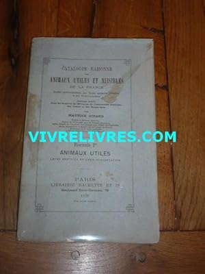 Catalogue raisonné des animaux utiles et nuisibles de la France (complet en 2 tomes)