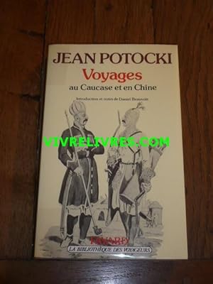 Voyage dans les steppes d'Astrakhan et du Caucase. Expédition en Chine