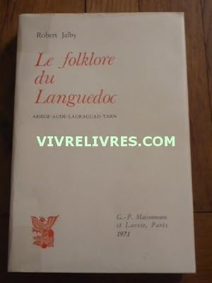 Le folklore du Languedoc (Ariège Aude Lauraguais - Tarn)