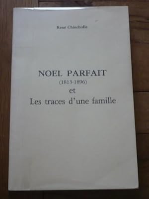 Noël Parfait (1813-1896) et les traces d'une famille