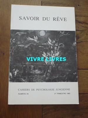 Cahiers de psychologie jungienne N° 46 : Savoir du rêve