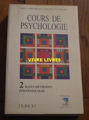 COURS DE PSYCHOLOGIE. II. Bases Méthodes Epistémologie