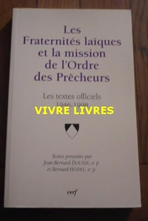 Les Fraternités laïques et la mission de l'Ordre des Prêcheurs. Les textes officiels 1946-1998