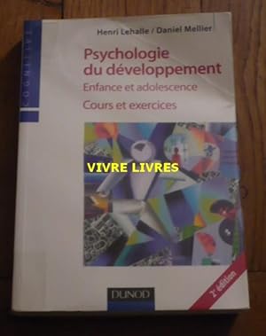 Psychologie du développement. Enfance et adolescence. Cours et exercices