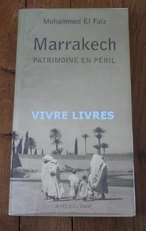 Marrakech patrimoine en péril